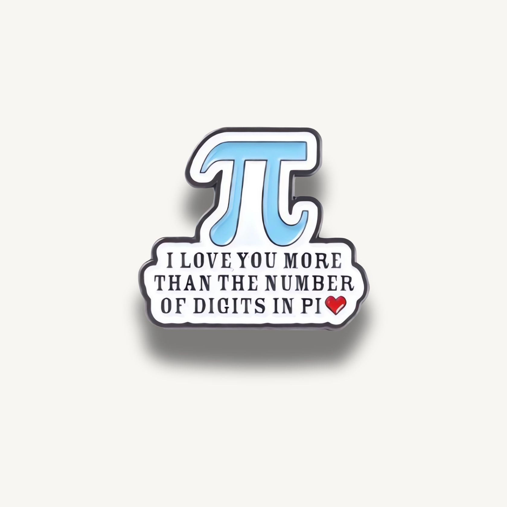 Smaltovaná brošňa s modrým znakom Pi a bielym textom "I LOVE YOU MORE THAN THE NUMBER OF DIGITS IN PI" a malým červeným srdcom.