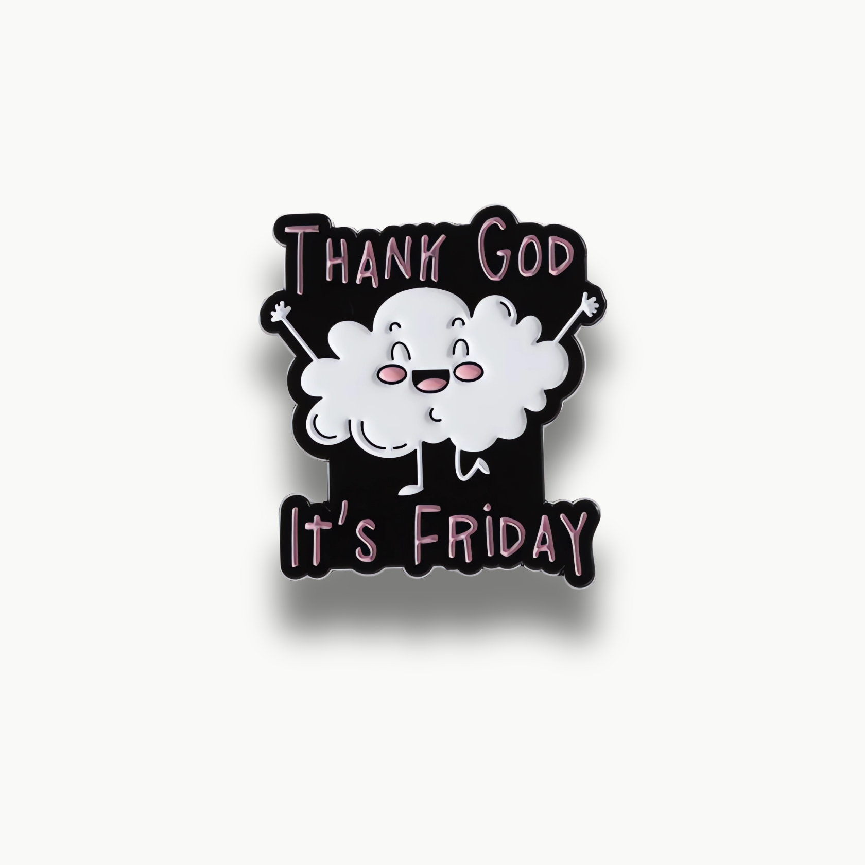Smaltovaná brošňa s veselým obláčikom a ružovým nápisom Thank God It's Friday na čiernom pozadí.